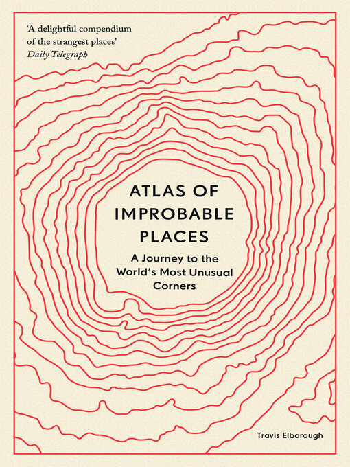 Title details for Atlas of Improbable Places by Travis Elborough - Wait list
